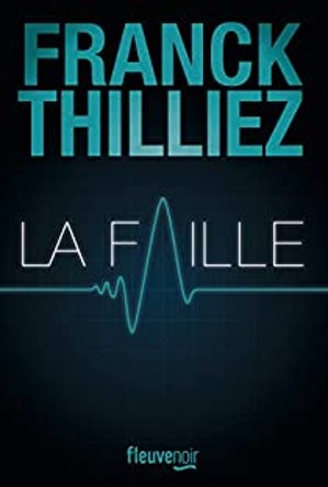 Franck THILLIEZ - ' La Faille'