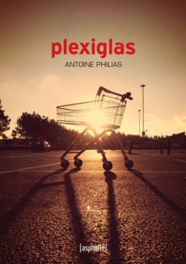 Antoine PHILIAS - Plexiglas