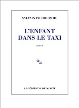 Sylvain Prudhomme – L’enfant dans le Taxi