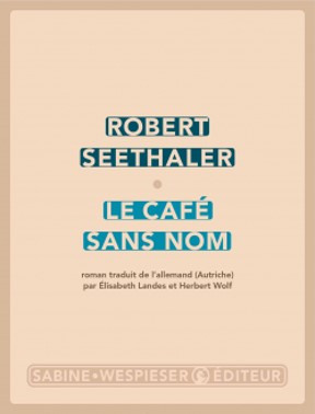 SEETHALER Robert - Le Café sans nom